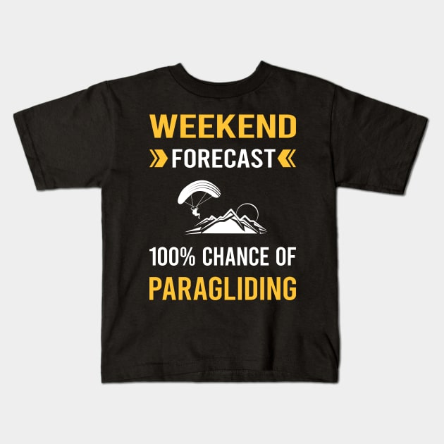 Weekend Forecast Paragliding Paraglide Paraglider Kids T-Shirt by Good Day